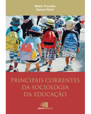 PRINCIPAIS CORRENTES DA SOCIOLOGIA DA EDUCAÇÃO