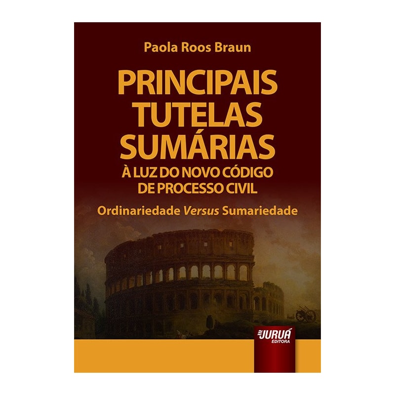 PRINCIPAIS TUTELAS SUMÁRIAS À LUZ DO NOVO CÓDIGO DE PROCESSO CIVIL - ORDINARIEDADE VERSUS SUMARIEDADE