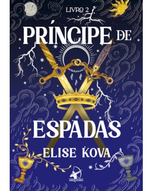PRÍNCIPE DE ESPADAS (ACADEMIA ARCANA - LIVRO 2)