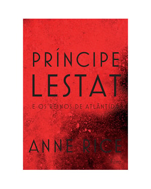 PRÍNCIPE LESTAT E OS REINOS DE ATLÂNTIDA