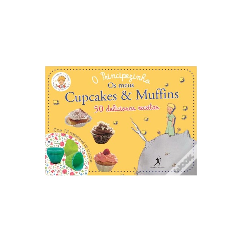 PRINCIPEZINHO OS MEUS CUPCAKES E MUFFINS, O - 50 DELICIOSAS RECEITAS