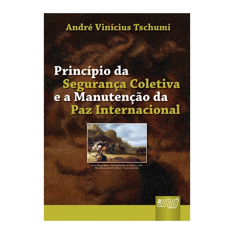 PRINCÍPIO DA SEGURANÇA COLETIVA E MANUTENÇÃO DA PAZ INTERNACIONAL