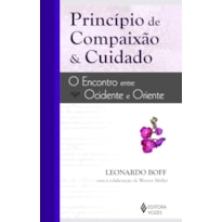 PRINCÍPIO DE COMPAIXÃO E CUIDADO: ENCONTRO ENTRE OCIDENTE E ORIENTE
