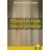 PRINCÍPIO DO DUPLO GRAU DE JURISDIÇÃO