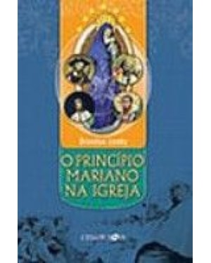 PRINCIPIO MARIANO NA IGREJA, O