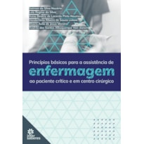 PRINCÍPIOS BÁSICOS PARA ASSISTÊNCIA DE ENFERMAGEM AO PACIENTE CRÍTICO E EM CENTRO CIRÚRGICO