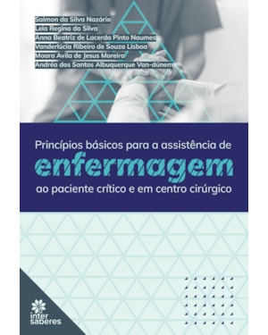PRINCÍPIOS BÁSICOS PARA ASSISTÊNCIA DE ENFERMAGEM AO PACIENTE CRÍTICO E EM CENTRO CIRÚRGICO