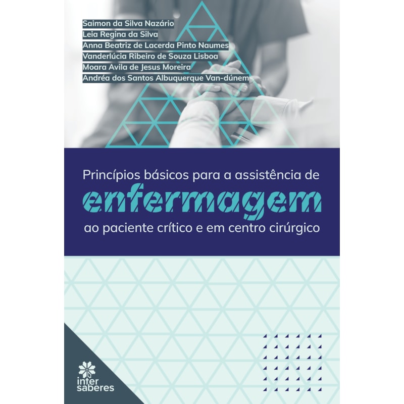 PRINCÍPIOS BÁSICOS PARA ASSISTÊNCIA DE ENFERMAGEM AO PACIENTE CRÍTICO E EM CENTRO CIRÚRGICO
