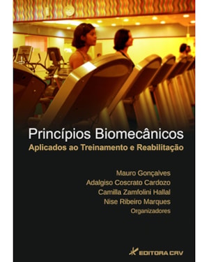 PRINCÍPIOS BIOMECÂNICOS APLICADOS AO TREINAMENTO E REABILITAÇÃO