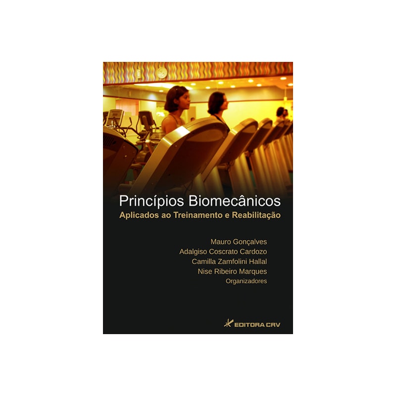 PRINCÍPIOS BIOMECÂNICOS APLICADOS AO TREINAMENTO E REABILITAÇÃO