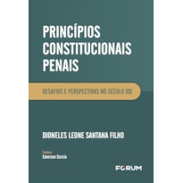 Princípios constitucionais penais: desafios e perspectivas no século XXI