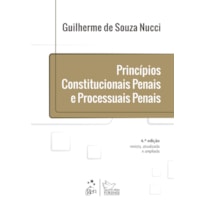 PRINCÍPIOS CONSTITUCIONAIS PENAIS E PROCESSUAIS PENAIS - 4ª EDIÇÃO 2015