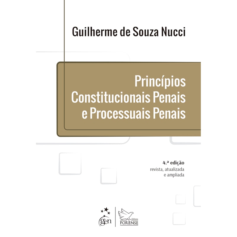 PRINCÍPIOS CONSTITUCIONAIS PENAIS E PROCESSUAIS PENAIS - 4ª EDIÇÃO 2015