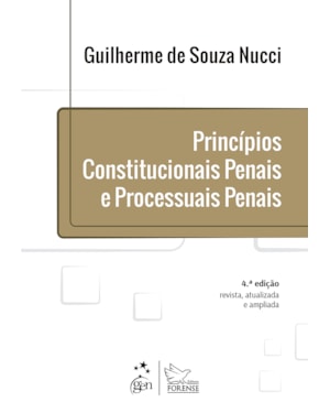 PRINCÍPIOS CONSTITUCIONAIS PENAIS E PROCESSUAIS PENAIS - 4ª EDIÇÃO 2015