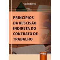 PRINCÍPIOS DA RESCISÃO INDIRETA DO CONTRATO DE TRABALHO