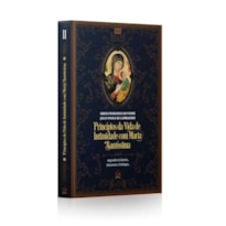 PRINCÍPIOS DA VIDA DE INTIMIDADE COM MARIA SANTÍSSIMA (VOLUME II)