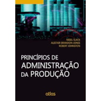 PRINCÍPIOS DE ADMINISTRAÇÃO DA PRODUÇÃO