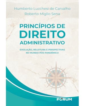 Princípios de direito administrativo: evolução, releitura e perspectivas no mundo pós-pandêmico