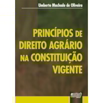 PRINCÍPIOS DE DIREITO AGRÁRIO NA CONSTITUIÇÃO VIGENTE