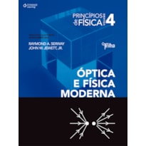 PRINCÍPIOS DE FÍSICA - VOL. IV - ÓPTICA E FÍSICA MODERNA