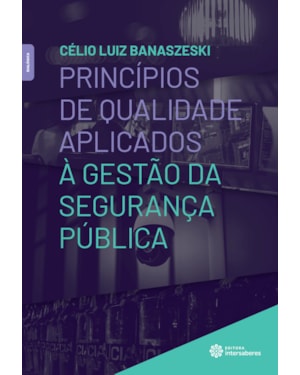 PRINCÍPIOS DE QUALIDADE APLICADOS À GESTÃO DA SEGURANÇA PÚBLICA