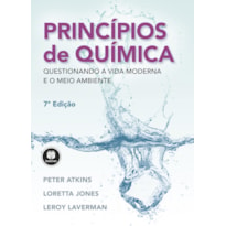 PRINCÍPIOS DE QUÍMICA: QUESTIONANDO A VIDA MODERNA E O MEIO AMBIENTE