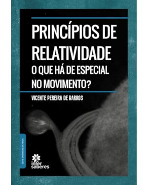 PRINCÍPIOS DE RELATIVIDADE:: O QUE HÁ DE ESPECIAL NO MOVIMENTO?