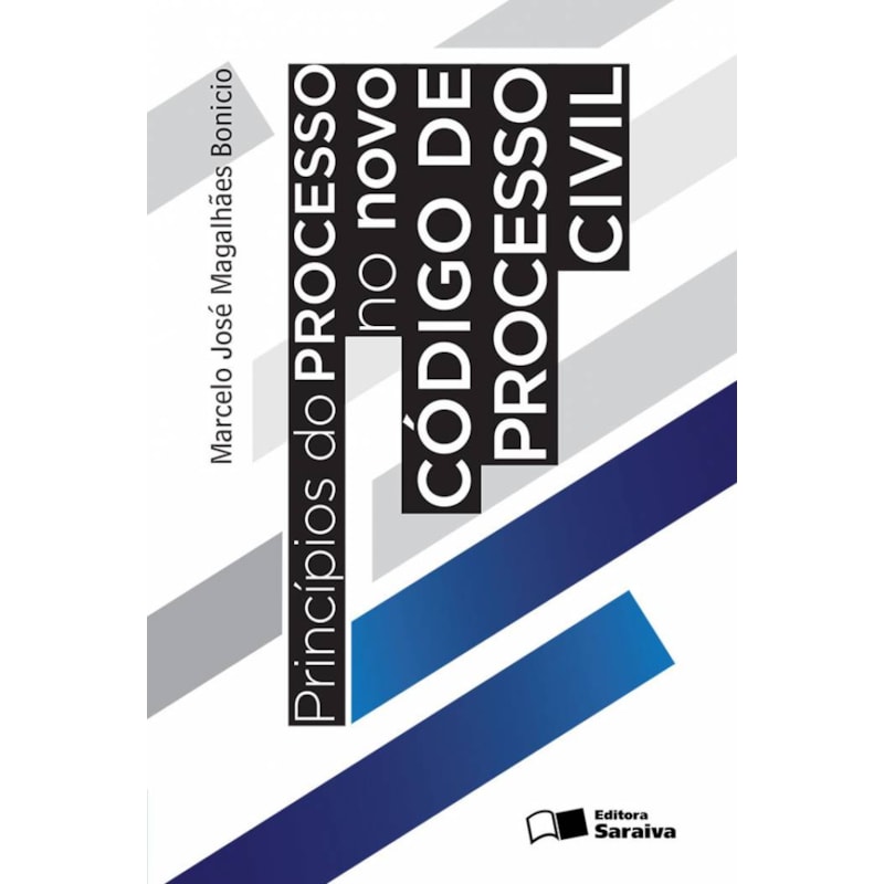 PRINCÍPIOS DO PROCESSO NO NOVO CÓDIGO DE PROCESSO CIVIL - 1ª EDIÇÃO 2016
