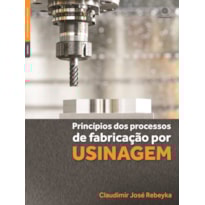 PRINCÍPIOS DOS PROCESSOS DE FABRICAÇÃO POR USINAGEM