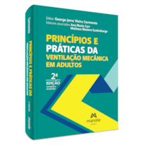 PRINCÍPIOS E PRÁTICAS DA VENTILAÇÃO MECÂNICA EM ADULTOS