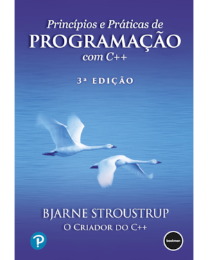 PRINCÍPIOS E PRÁTICAS DE PROGRAMAÇÃO COM C++ - 3.ED.