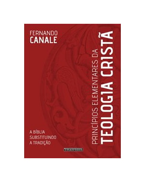 PRINCÍPIOS ELEMENTARES DA TEOLOGIA CRISTÃ