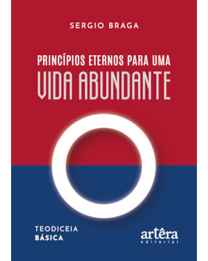 PRINCÍPIOS ETERNOS PARA UMA VIDA ABUNDANTE: TEODICEIA BÁSICA