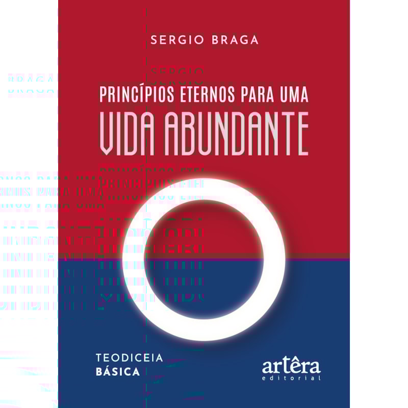 PRINCÍPIOS ETERNOS PARA UMA VIDA ABUNDANTE: TEODICEIA BÁSICA