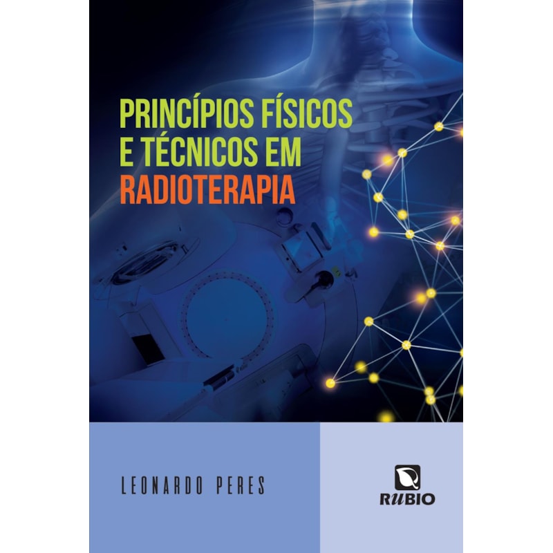 PRINCÍPIOS FÍSICOS E TÉCNICOS EM RADIOTERAPIA