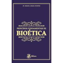 PRINCÍPIOS FUNDAMENTAIS DE BIOÉTICA