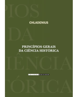PRINCÍPIOS GERAIS DA CIÊNCIA HISTÓRICA