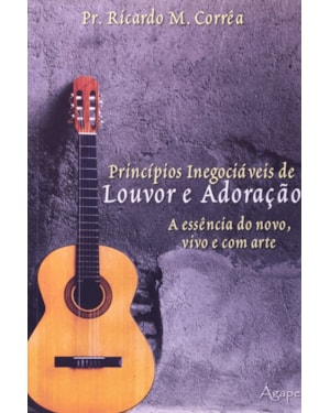 PRINCIPIOS INEGOCIAVEIS DE LOUVOR E ADORACAO - 1