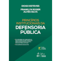 PRINCÍPIOS INSTITUCIONAIS DA DEFENSORIA PÚBLICA - 3ª EDIÇÃO 2018