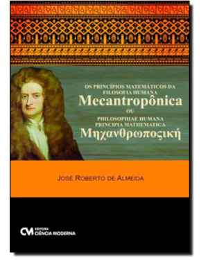 PRINCIPIOS MATEMATICOS DA FILOSOFIA HUMANA MECANTROPONICA, OS - 1