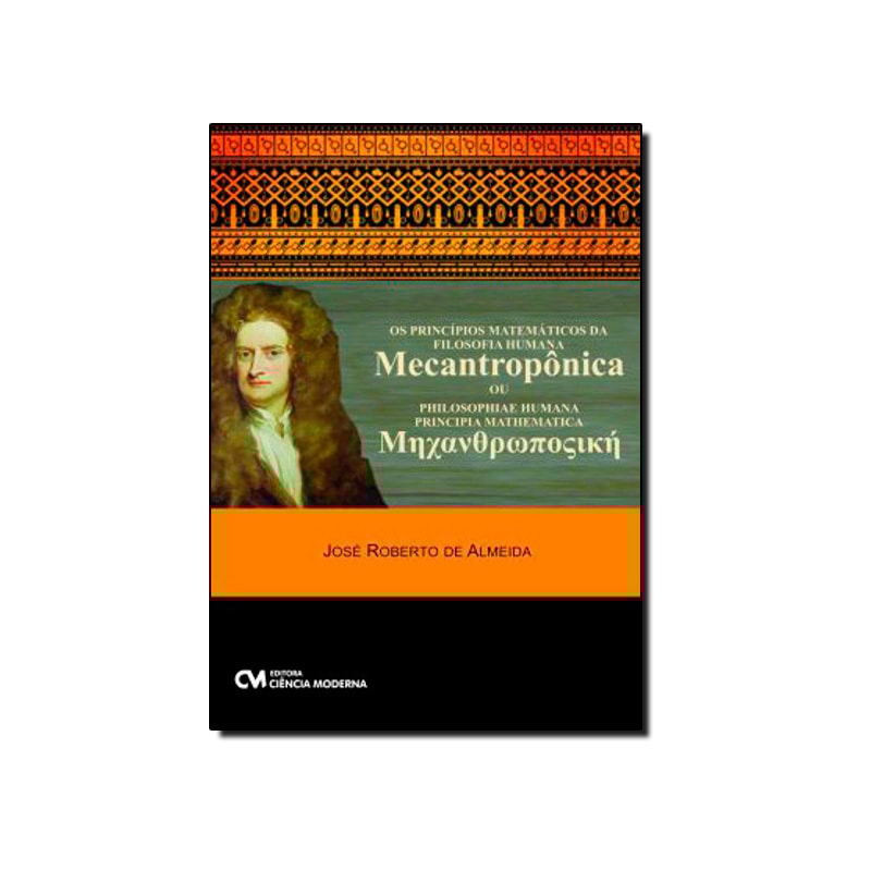 PRINCIPIOS MATEMATICOS DA FILOSOFIA HUMANA MECANTROPONICA, OS - 1
