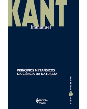 PRINCÍPIOS METAFÍSICOS DA CIÊNCIA DA NATUREZA
