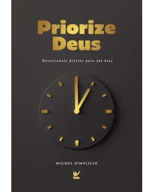 Priorize Deus: devocionais diários para 365 dias