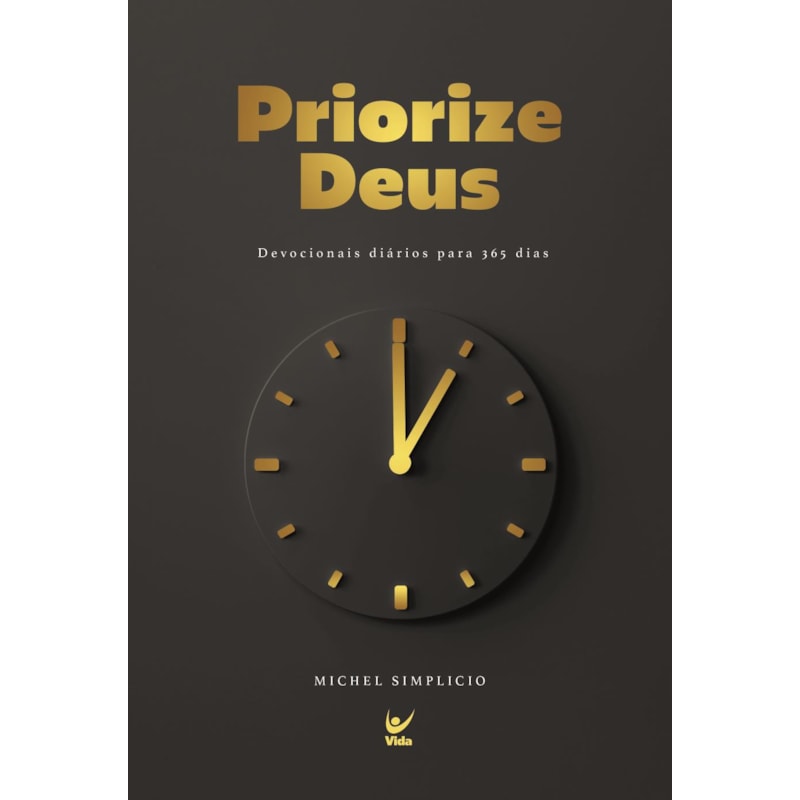 Priorize Deus: devocionais diários para 365 dias