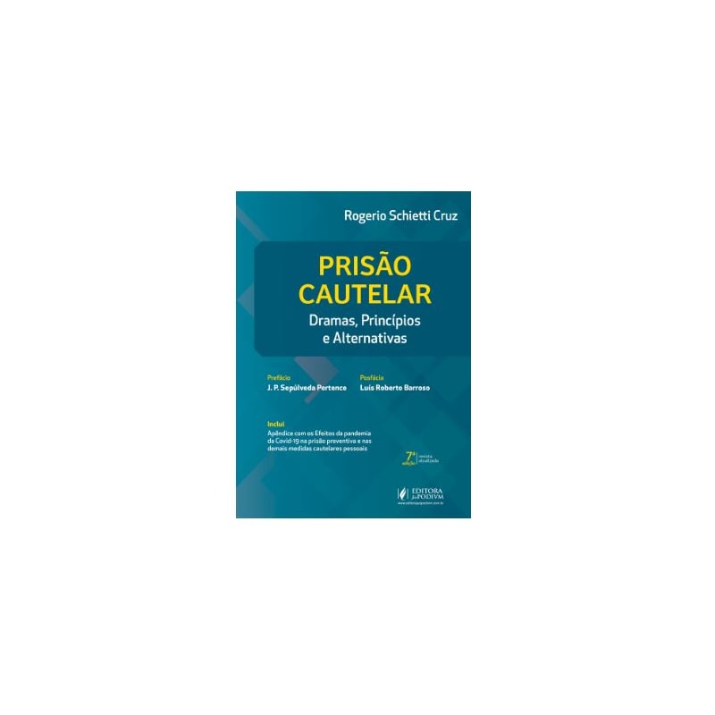 PRISÃO CAUTELAR - DRAMAS, PRINCÍPIOS E ALTERNATIVAS (2022)