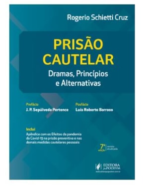 PRISÃO CAUTELAR - DRAMAS, PRINCÍPIOS E ALTERNATIVAS (2022)