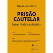 PRISÃO CAUTELAR - DRAMAS, PRINCÍPIOS E ALTERNATIVAS