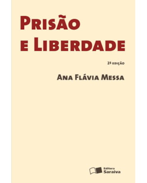 PRISÃO E LIBERDADE - 2ª EDIÇÃO DE 2013