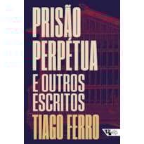 Prisão perpétua e outros escritos