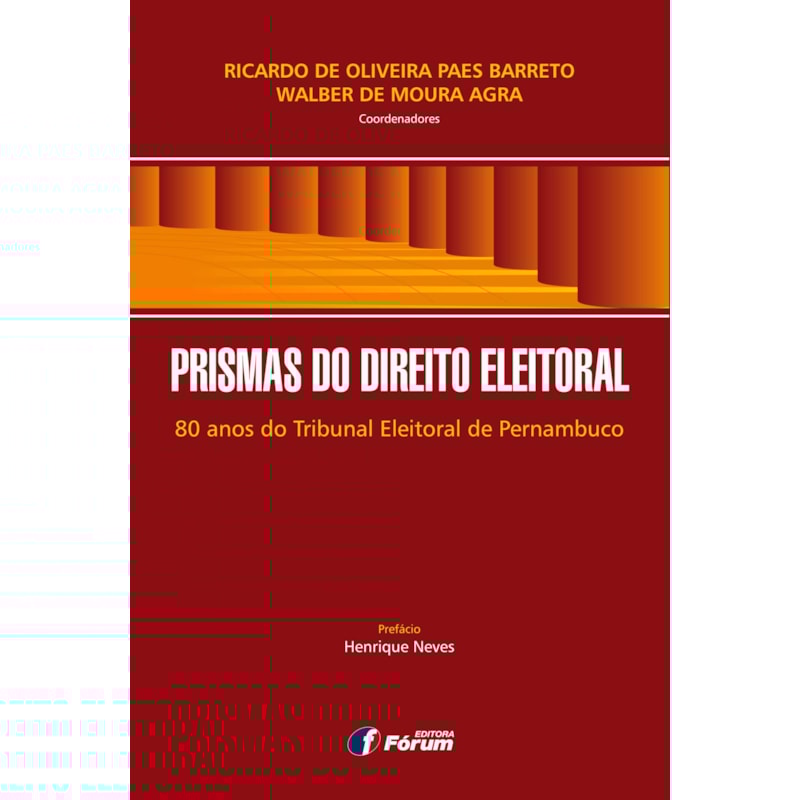 PRISMAS DO DIREITO ELEITORAL - 80 ANOS DO TRIBUNAL ELEITORAL DE PERNAMBUCO